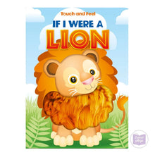 Load image into Gallery viewer, Touch & Feel If I Were a Lion Book