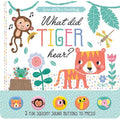 What Did Tiger Hear? Press & Play Sound Book