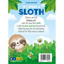 Load image into Gallery viewer, Touch &amp; Feel If I Were A Sloth Book
