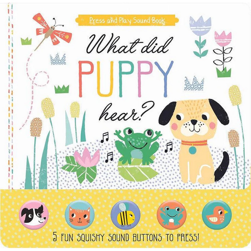What Did Puppy Hear? Press & Play Sound Book