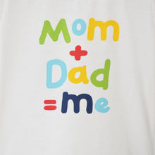 Load image into Gallery viewer, White Mom Plus Dad Equals To Me Printed Half Sleeves T-Shirt
